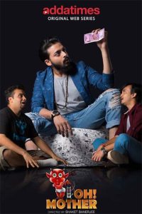 Oh! Mother (2018-2019) Season 01-02 – 🔞 – Full Series Download & Watch FREE – RUPAYONCINEMA.COM