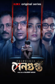 Professor Sengupta (2025) S01 Bengali Klikk WEB-DL H264 AAC 1080p 720p 480p ESub – – Full Series Download & Watch FREE – RUPAYONCINEMA.COM