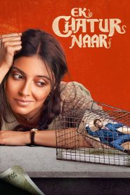 Ek Chatur Naar (2025) – WEB-DL H264 AAC 1080p 720p 480p – Full Movie Download & Watch FREE – RUPAYONCINEMA.COM