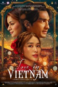 Love in Vietnam (2025) – WEB-DL H264 AAC 1080p 720p 480p – Full Movie Download & Watch FREE – RUPAYONCINEMA.COM