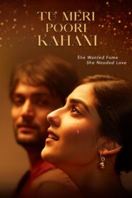 Tu Meri Poori Kahani (2025) – WEB-DL H264 AAC 1080p 720p 480p – Full Movie Download & Watch FREE – RUPAYONCINEMA.COM