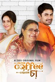 Filter Coffee Liquor Chaa (2019) Bengali Zee5 – WEB-DL H264 AAC 1080p 720p 480p – Full Movie Download & Watch FREE – RUPAYONCINEMA.COM